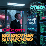 Big Brother Is Watching Your VPN — The Online Safety Act Unpacked