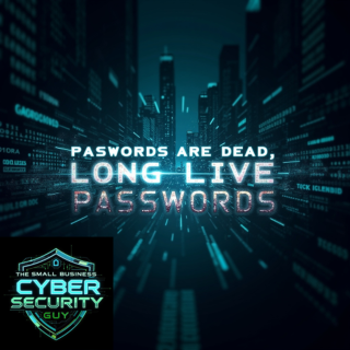 Passwords are dead, Long live passwords