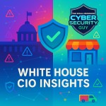 White House CIO Insights - The Threat Landscape Small Business Faces